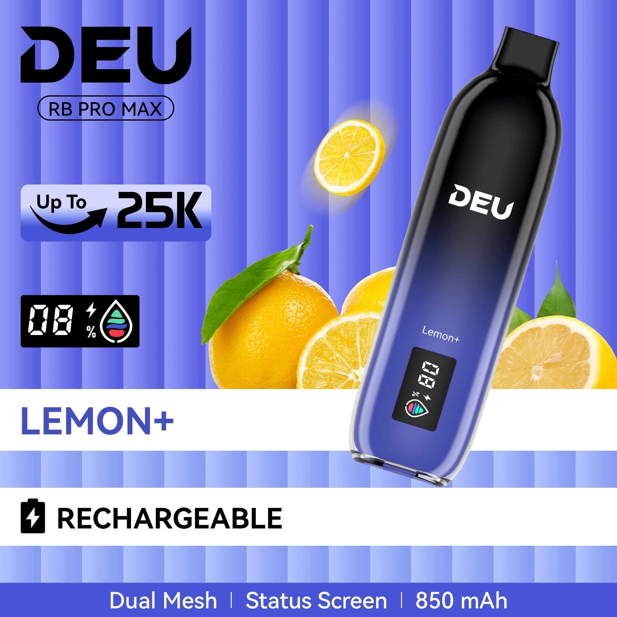 DEU RB PRO MAX + - Experience the peak of taste evolution